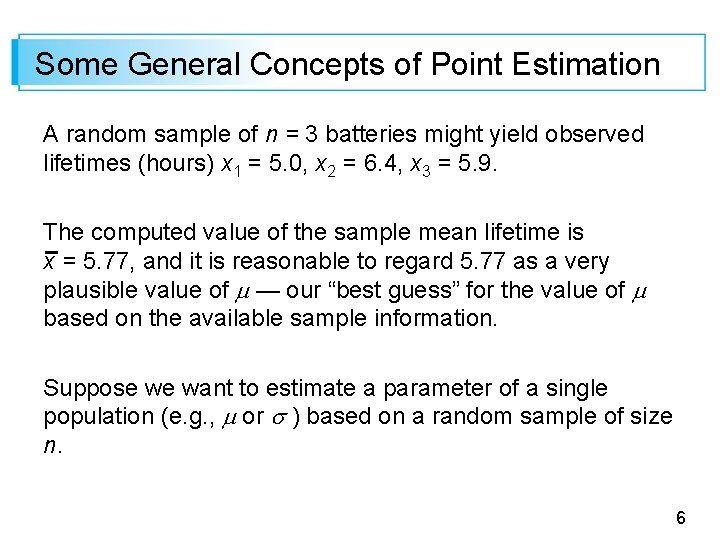 Some General Concepts of Point Estimation A random sample of n = 3 batteries