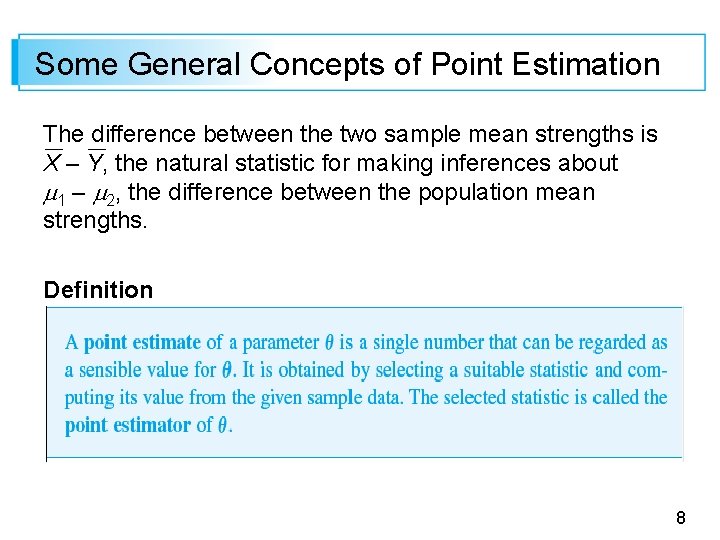 Some General Concepts of Point Estimation The difference between the two sample mean strengths