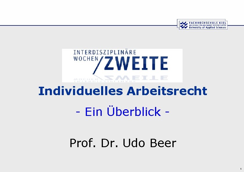 Individuelles Arbeitsrecht - Ein Überblick Prof. Dr. Udo Beer 1 