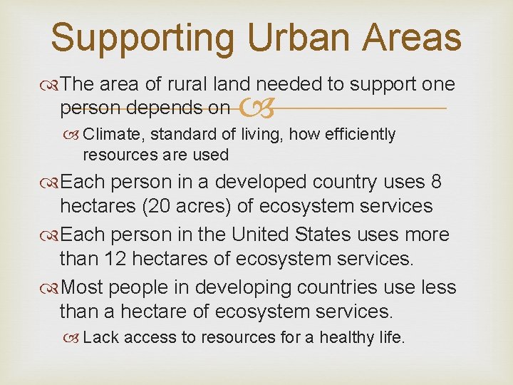 Supporting Urban Areas The area of rural land needed to support one person depends