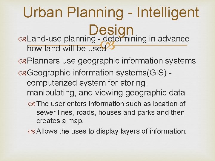 Urban Planning - Intelligent Design Land-use planning - determining in advance how land will