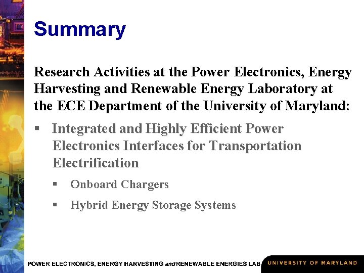 Summary Research Activities at the Power Electronics, Energy Harvesting and Renewable Energy Laboratory at