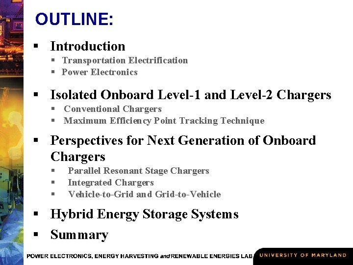 OUTLINE: § Introduction § Transportation Electrification § Power Electronics § Isolated Onboard Level-1 and