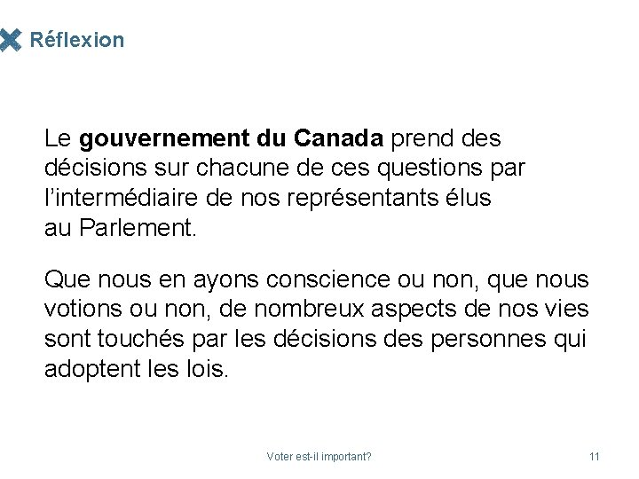 Réflexion Le gouvernement du Canada prend des décisions sur chacune de ces questions par