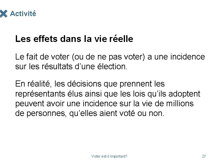 Activité Les effets dans la vie réelle Le fait de voter (ou de ne