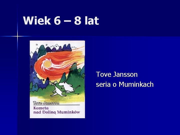 Wiek 6 – 8 lat Tove Jansson seria o Muminkach 