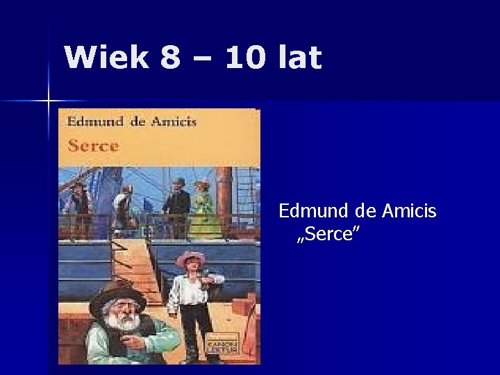Wiek 8 – 10 lat Edmund de Amicis „Serce” 