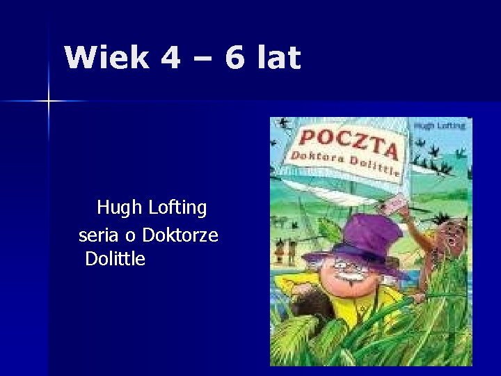 Wiek 4 – 6 lat Hugh Lofting seria o Doktorze Dolittle 