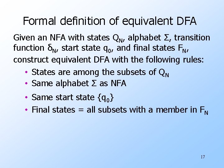 Formal definition of equivalent DFA Given an NFA with states QN, alphabet Σ, transition