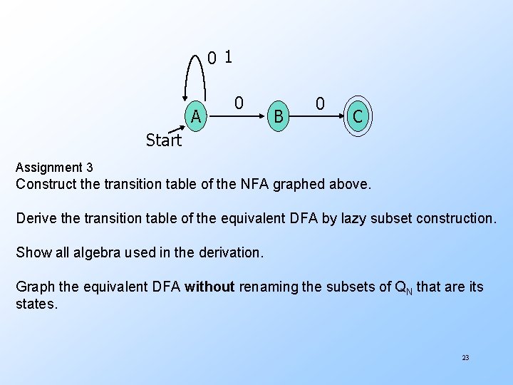 0 1 A 0 B 0 C Start Assignment 3 Construct the transition table