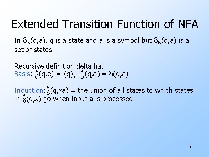 Extended Transition Function of NFA In δN(q, a), q is a state and a