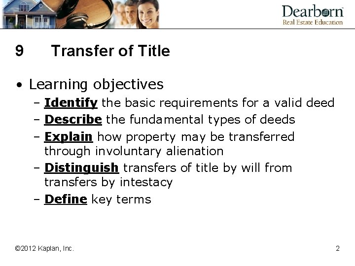9 Transfer of Title • Learning objectives – Identify the basic requirements for a
