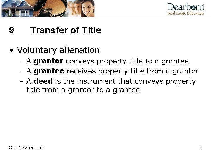 9 Transfer of Title • Voluntary alienation – A grantor conveys property title to