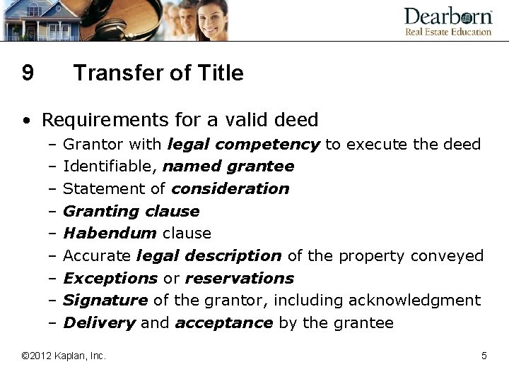 9 Transfer of Title • Requirements for a valid deed – – – –