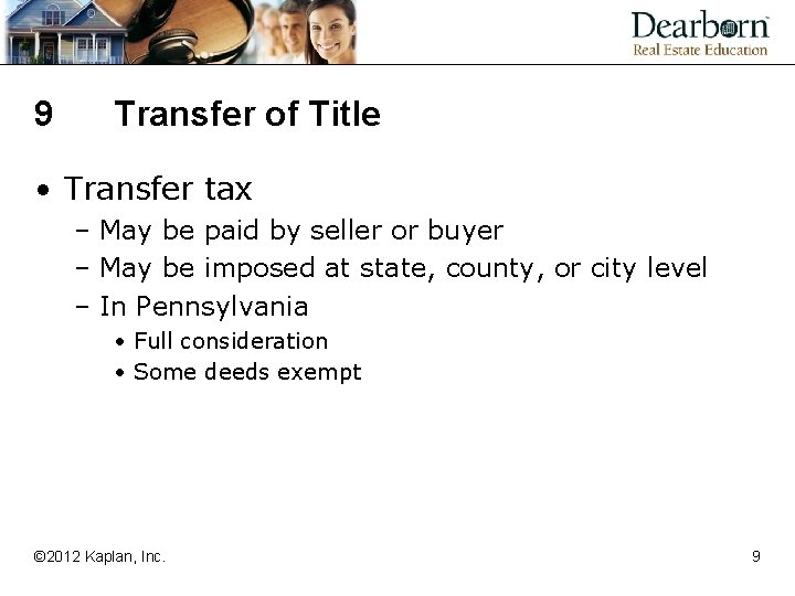 9 Transfer of Title • Transfer tax – May be paid by seller or