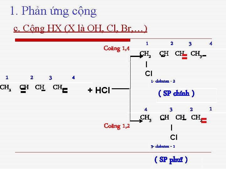 1. Phản ứng cộng c. Cộng HX (X là OH, Cl, Br, …) Coäng
