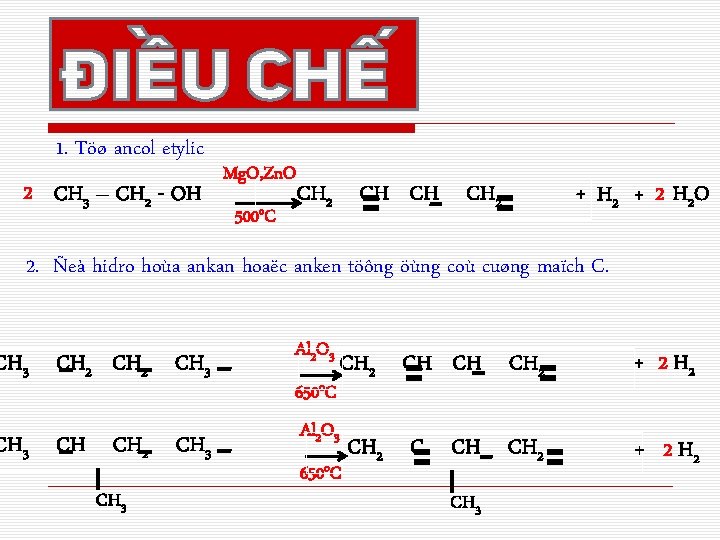 1. Töø ancol etylic 2 CH 3 – CH 2 - OH Mg. O,