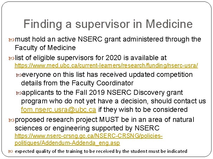 Finding a supervisor in Medicine must hold an active NSERC grant administered through the