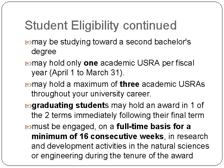 Student Eligibility continued may be studying toward a second bachelor's degree may hold only