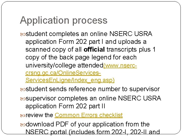 Application process student completes an online NSERC USRA application Form 202 part I and