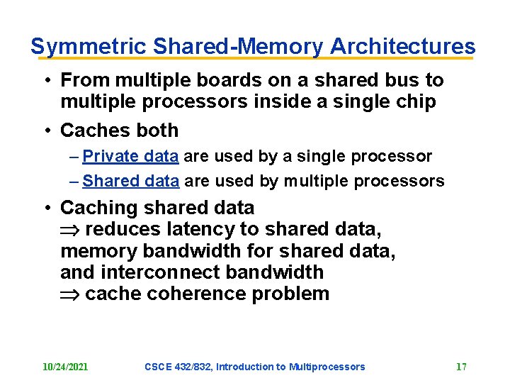 Symmetric Shared-Memory Architectures • From multiple boards on a shared bus to multiple processors Symmetric Shared-Memory Architectures • From multiple boards on a shared bus to multiple processors