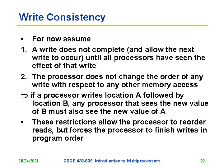 Write Consistency • For now assume 1. A write does not complete (and allow Write Consistency • For now assume 1. A write does not complete (and allow
