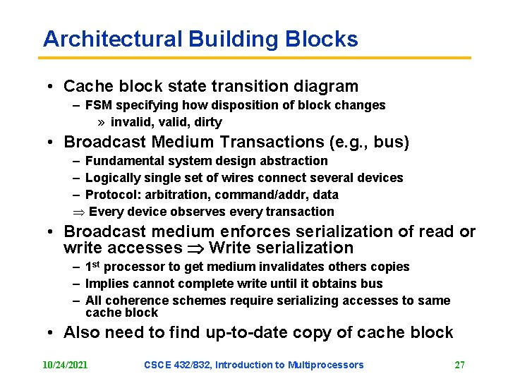 Architectural Building Blocks • Cache block state transition diagram – FSM specifying how disposition Architectural Building Blocks • Cache block state transition diagram – FSM specifying how disposition