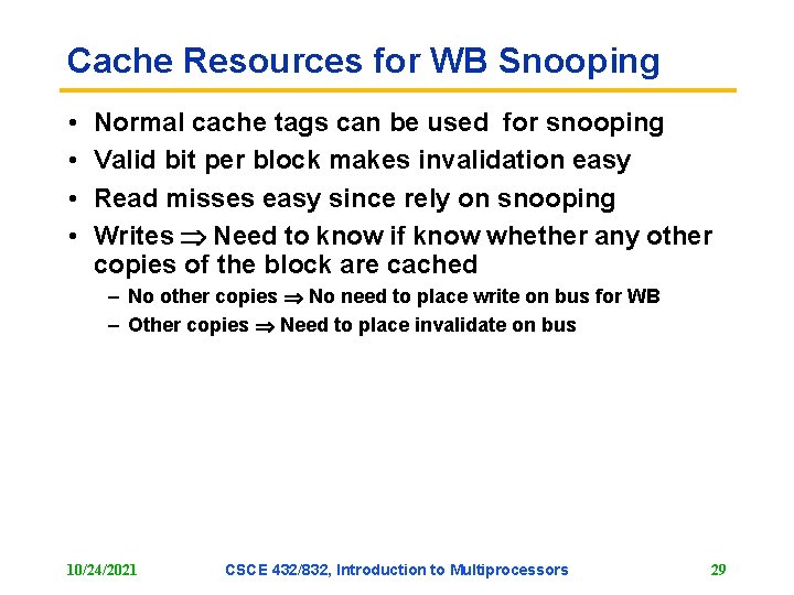 Cache Resources for WB Snooping • • Normal cache tags can be used for Cache Resources for WB Snooping • • Normal cache tags can be used for