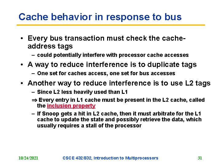 Cache behavior in response to bus • Every bus transaction must check the cacheaddress Cache behavior in response to bus • Every bus transaction must check the cacheaddress