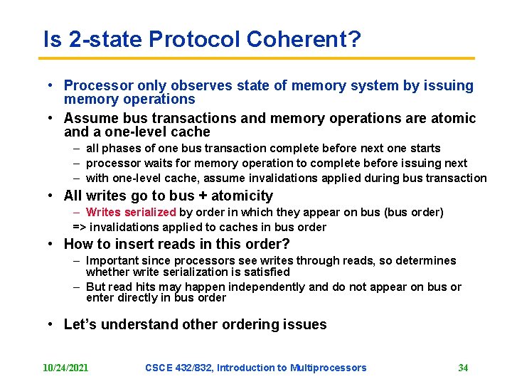 Is 2 -state Protocol Coherent? • Processor only observes state of memory system by Is 2 -state Protocol Coherent? • Processor only observes state of memory system by
