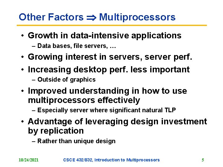 Other Factors Multiprocessors • Growth in data-intensive applications – Data bases, file servers, … Other Factors Multiprocessors • Growth in data-intensive applications – Data bases, file servers, …