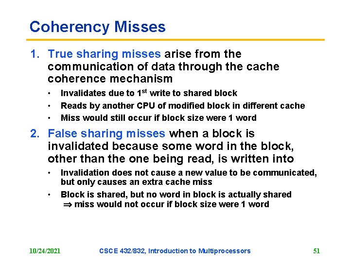 Coherency Misses 1. True sharing misses arise from the communication of data through the Coherency Misses 1. True sharing misses arise from the communication of data through the