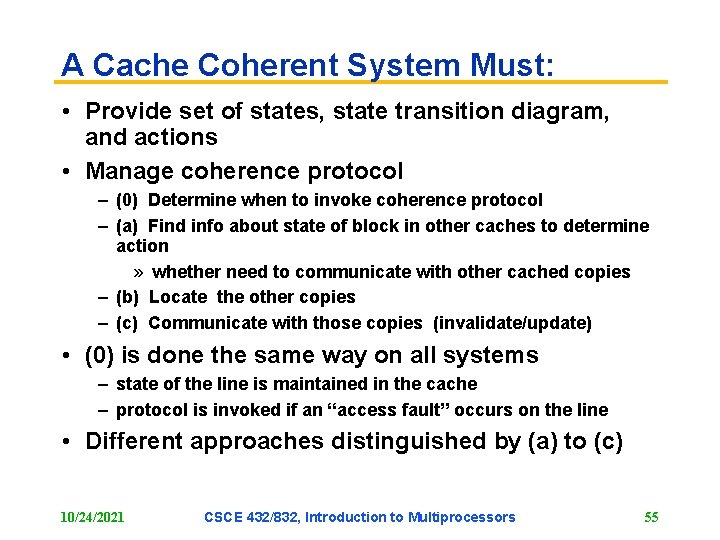 A Cache Coherent System Must: • Provide set of states, state transition diagram, and A Cache Coherent System Must: • Provide set of states, state transition diagram, and