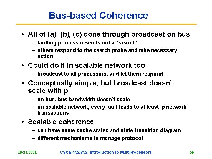 Bus-based Coherence • All of (a), (b), (c) done through broadcast on bus – Bus-based Coherence • All of (a), (b), (c) done through broadcast on bus –