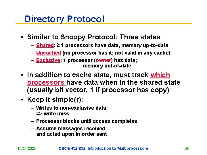 Directory Protocol • Similar to Snoopy Protocol: Three states – Shared: ≥ 1 processors Directory Protocol • Similar to Snoopy Protocol: Three states – Shared: ≥ 1 processors