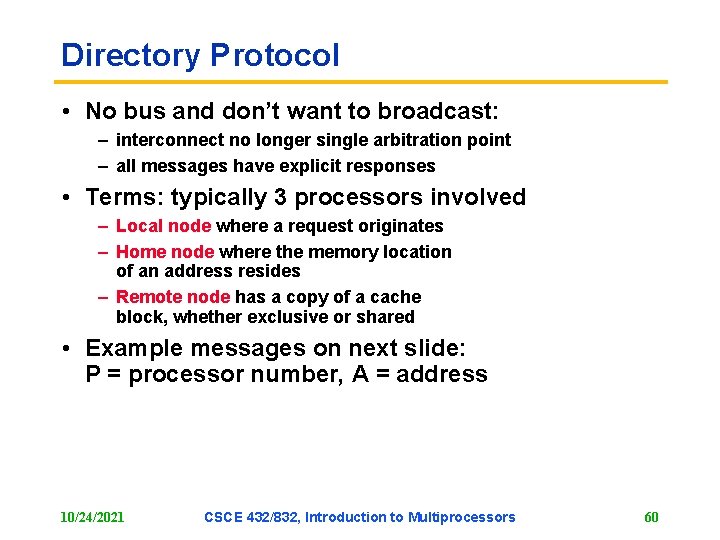 Directory Protocol • No bus and don’t want to broadcast: – interconnect no longer Directory Protocol • No bus and don’t want to broadcast: – interconnect no longer