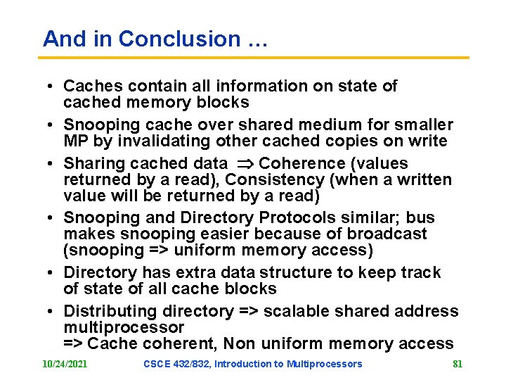And in Conclusion … • Caches contain all information on state of cached memory And in Conclusion … • Caches contain all information on state of cached memory