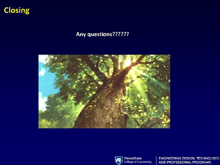 Closing Any questions? ? ? 