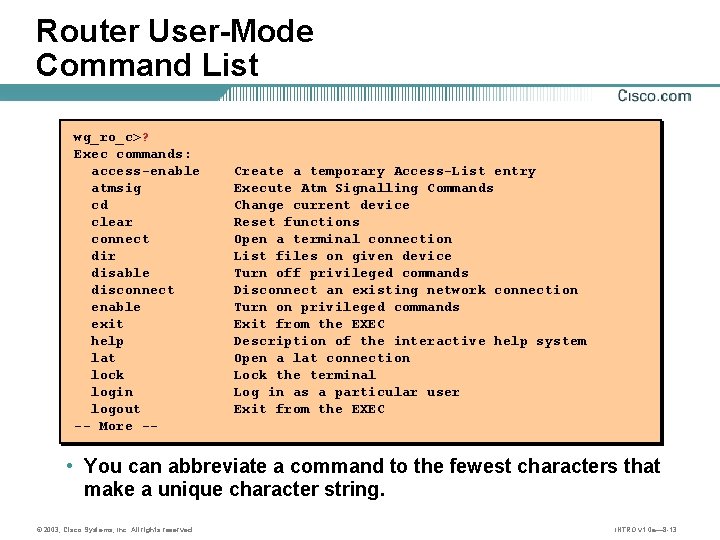 Router User-Mode Command List wg_ro_c>? Exec commands: access-enable atmsig cd clear connect dir disable