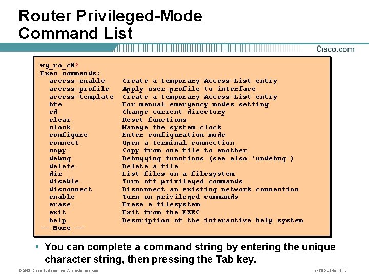 Router Privileged-Mode Command List wg_ro_c#? Exec commands: access-enable access-profile access-template bfe cd clear clock