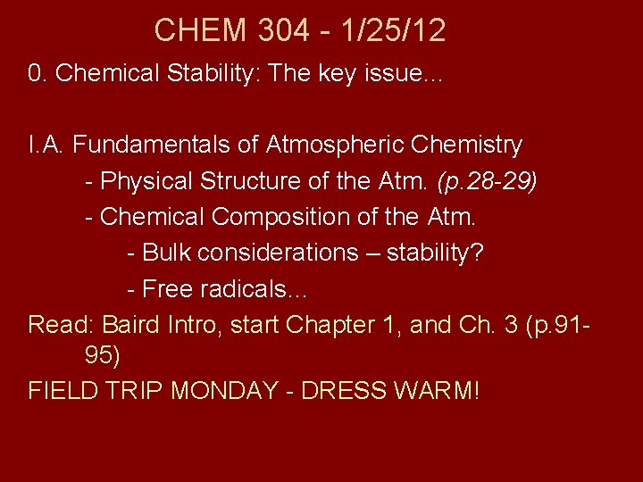 CHEM 304 - 1/25/12 0. Chemical Stability: The key issue… I. A. Fundamentals of