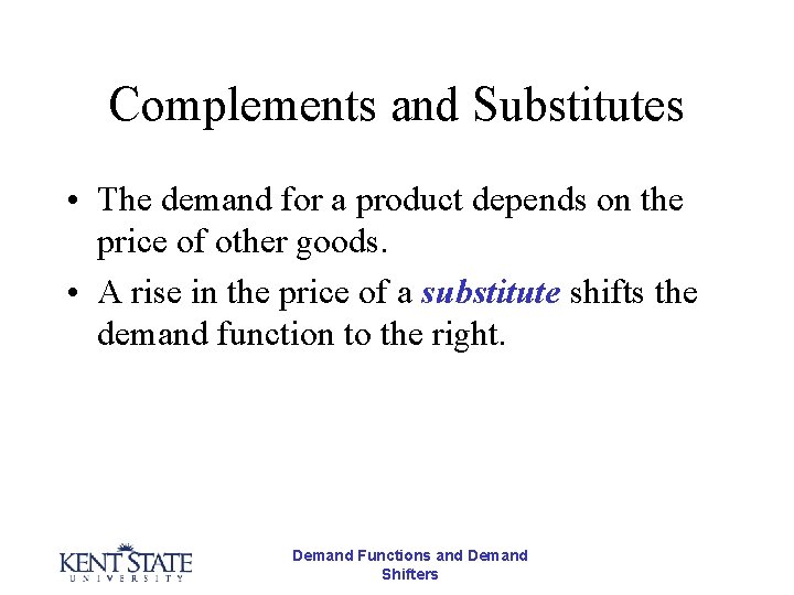 Complements and Substitutes • The demand for a product depends on the price of
