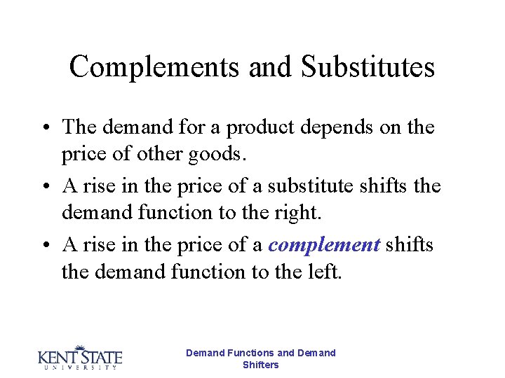 Complements and Substitutes • The demand for a product depends on the price of