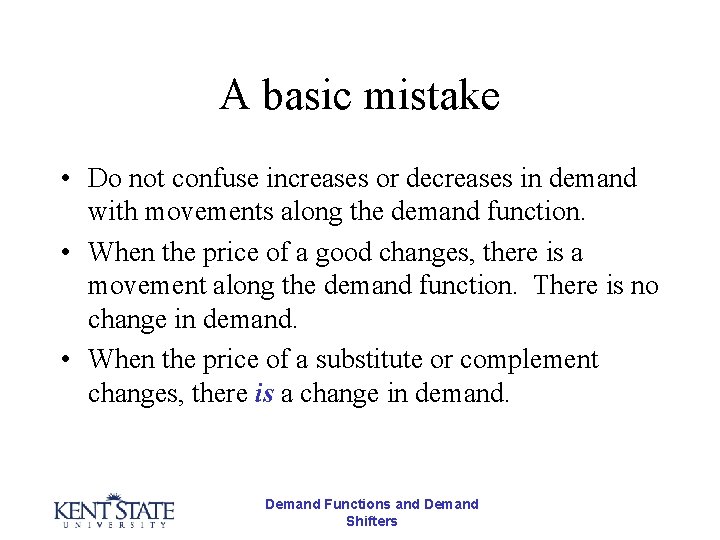 A basic mistake • Do not confuse increases or decreases in demand with movements