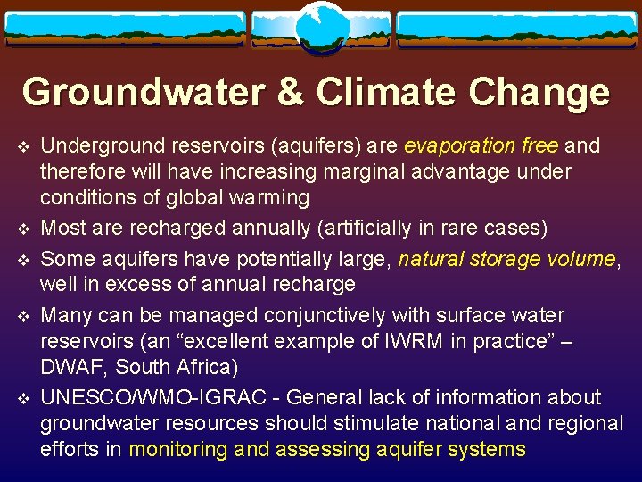 Groundwater & Climate Change v v v Underground reservoirs (aquifers) are evaporation free and Groundwater & Climate Change v v v Underground reservoirs (aquifers) are evaporation free and