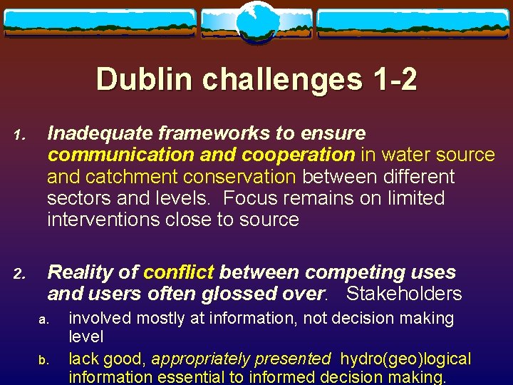 Dublin challenges 1 -2 1. Inadequate frameworks to ensure communication and cooperation in water Dublin challenges 1 -2 1. Inadequate frameworks to ensure communication and cooperation in water