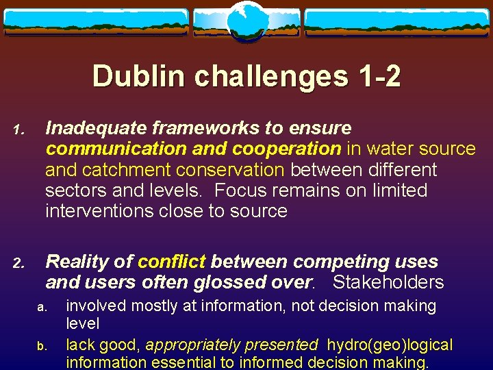 Dublin challenges 1 -2 1. Inadequate frameworks to ensure communication and cooperation in water