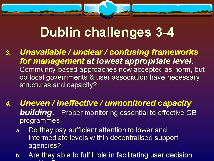 Dublin challenges 3 -4 3. Unavailable / unclear / confusing frameworks for management at Dublin challenges 3 -4 3. Unavailable / unclear / confusing frameworks for management at