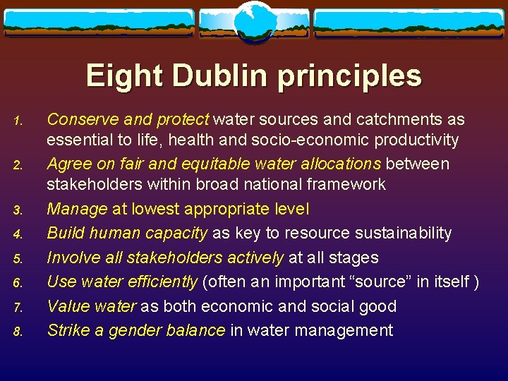 Eight Dublin principles 1. 2. 3. 4. 5. 6. 7. 8. Conserve and protect Eight Dublin principles 1. 2. 3. 4. 5. 6. 7. 8. Conserve and protect