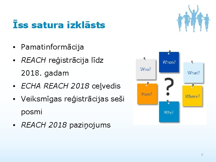 Īss satura izklāsts • Pamatinformācija • REACH reģistrācija līdz 2018. gadam • ECHA REACH